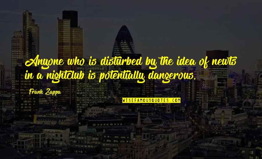 Vit Nyi Ferenc Quotes By Frank Zappa: Anyone who is disturbed by the idea of