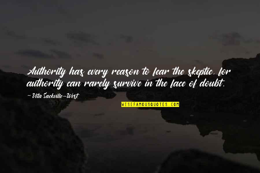 Vita Plus Quotes By Vita Sackville-West: Authority has every reason to fear the skeptic, Vita Plus Quotes By Vita Sackville-West: Authority has every reason to fear the skeptic,