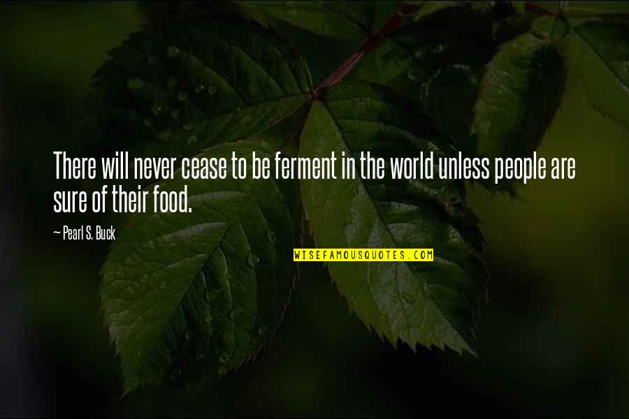 Vita Red Quotes By Pearl S. Buck: There will never cease to be ferment in