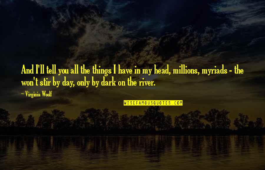 Vita Sackville Quotes By Virginia Woolf: And I'll tell you all the things I Vita Sackville Quotes By Virginia Woolf: And I'll tell you all the things I