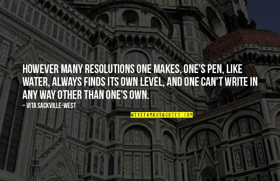 Vita Sackville Quotes By Vita Sackville-West: However many resolutions one makes, one's pen, like Vita Sackville Quotes By Vita Sackville-West: However many resolutions one makes, one's pen, like