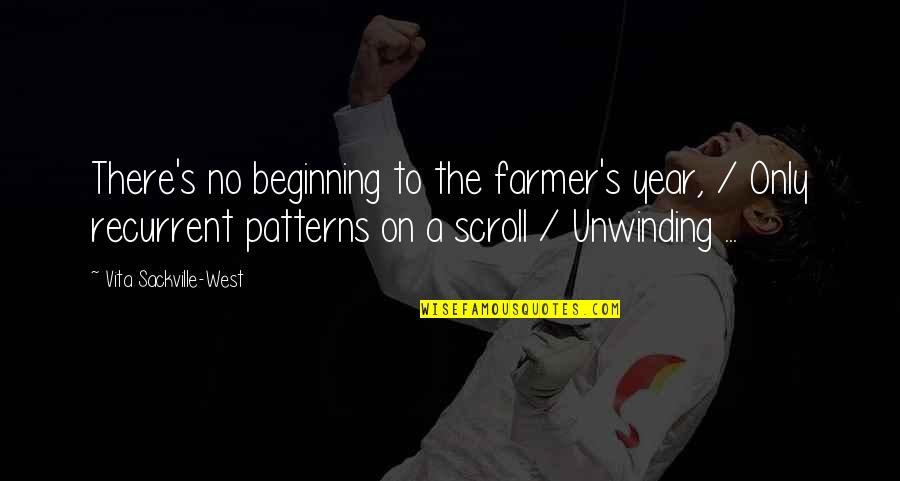 Vita Sackville Quotes By Vita Sackville-West: There's no beginning to the farmer's year, / Vita Sackville Quotes By Vita Sackville-West: There's no beginning to the farmer's year, /