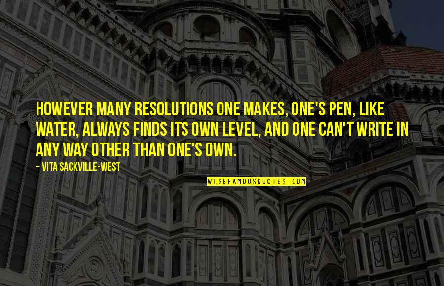 Vita Sackville West Quotes By Vita Sackville-West: However many resolutions one makes, one's pen, like