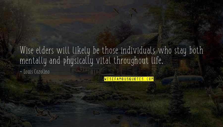 Vital Life Quotes By Louis Cozolino: Wise elders will likely be those individuals who