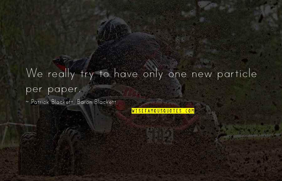 Vitalba Andrea Quotes By Patrick Blackett, Baron Blackett: We really try to have only one new Vitalba Andrea Quotes By Patrick Blackett, Baron Blackett: We really try to have only one new