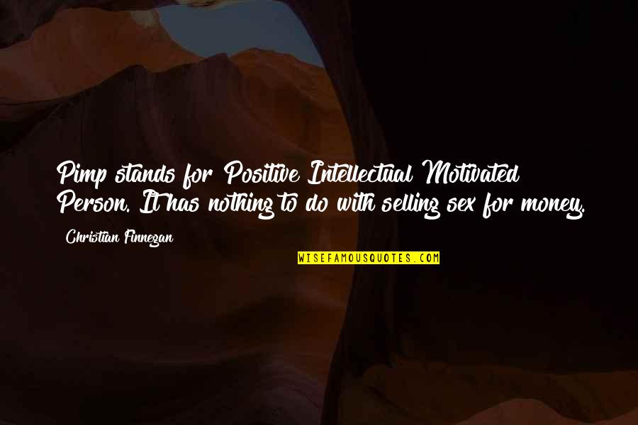 Vitalicio Definicion Quotes By Christian Finnegan: Pimp stands for Positive Intellectual Motivated Person. It Vitalicio Definicion Quotes By Christian Finnegan: Pimp stands for Positive Intellectual Motivated Person. It