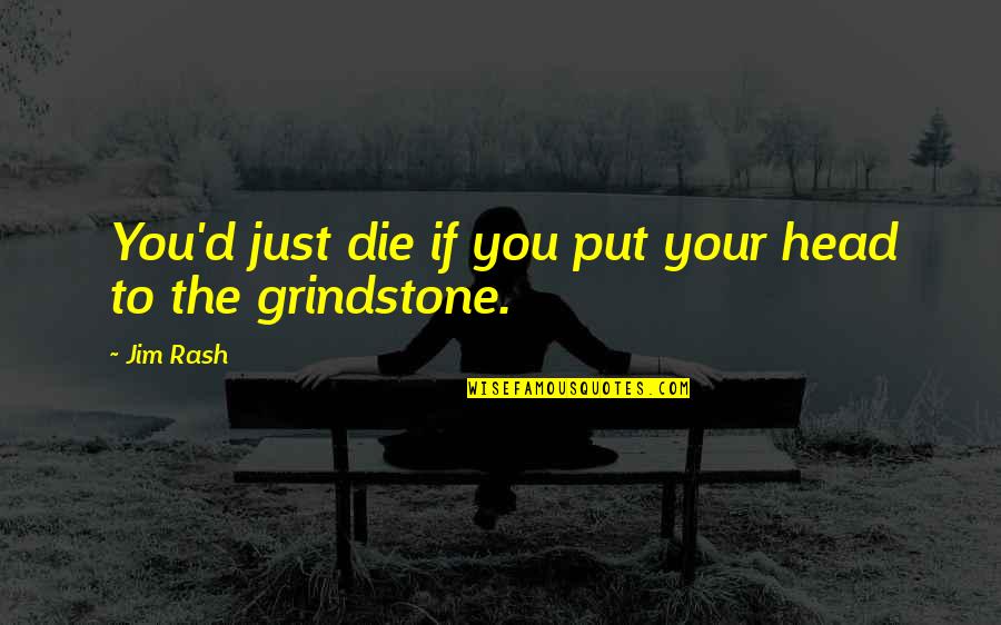 Vitalicious Muffins Quotes By Jim Rash: You'd just die if you put your head