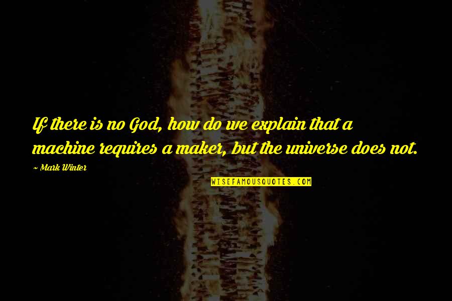 Vitalie Dani Quotes By Mark Winter: If there is no God, how do we