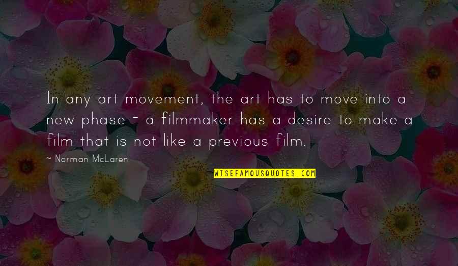 Vitalijus Cocolo Quotes By Norman McLaren: In any art movement, the art has to Vitalijus Cocolo Quotes By Norman McLaren: In any art movement, the art has to