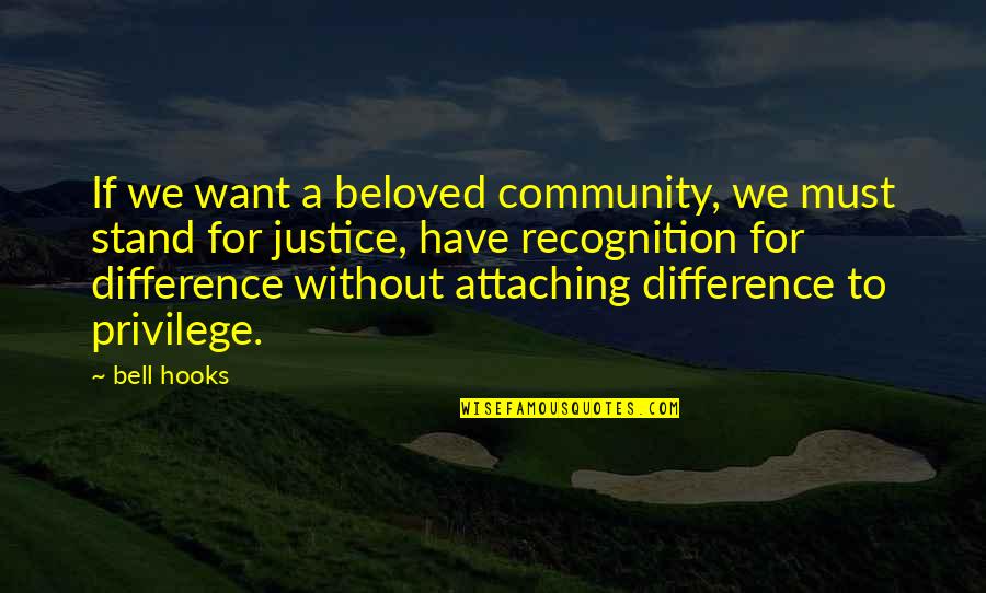 Vitally Quotes By Bell Hooks: If we want a beloved community, we must Vitally Quotes By Bell Hooks: If we want a beloved community, we must