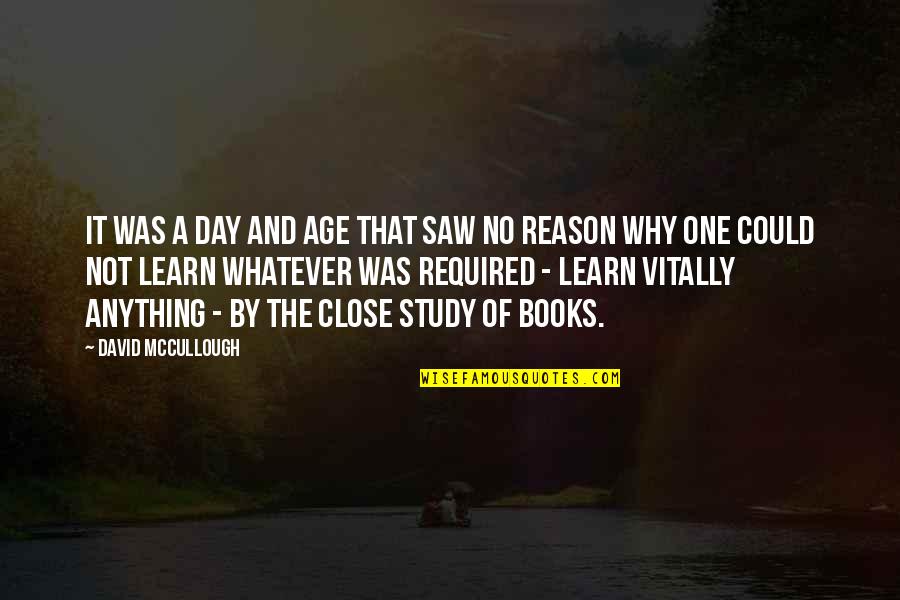 Vitally Quotes By David McCullough: It was a day and age that saw Vitally Quotes By David McCullough: It was a day and age that saw
