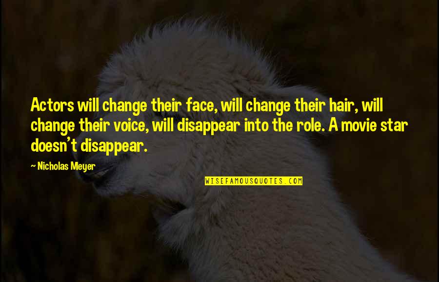 Vitalones Limo Quotes By Nicholas Meyer: Actors will change their face, will change their