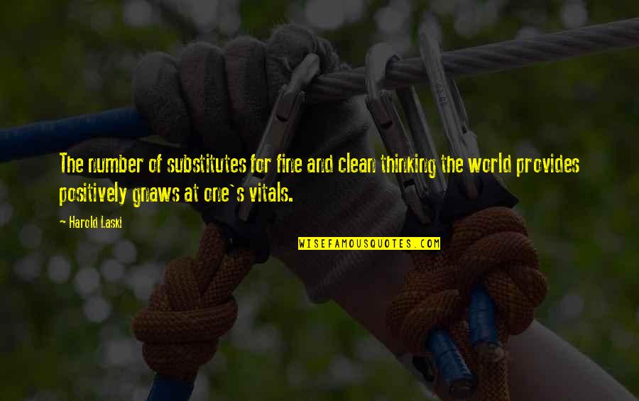 Vitals Quotes By Harold Laski: The number of substitutes for fine and clean