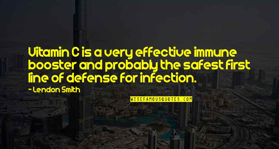 Vitamins C Quotes By Lendon Smith: Vitamin C is a very effective immune booster