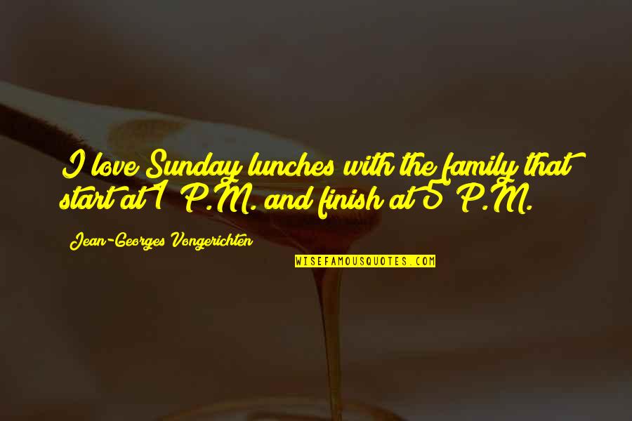 Vitaminwater Power Quotes By Jean-Georges Vongerichten: I love Sunday lunches with the family that