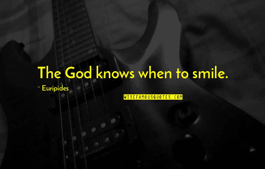 Vitanova Foundation Quotes By Euripides: The God knows when to smile. Vitanova Foundation Quotes By Euripides: The God knows when to smile.