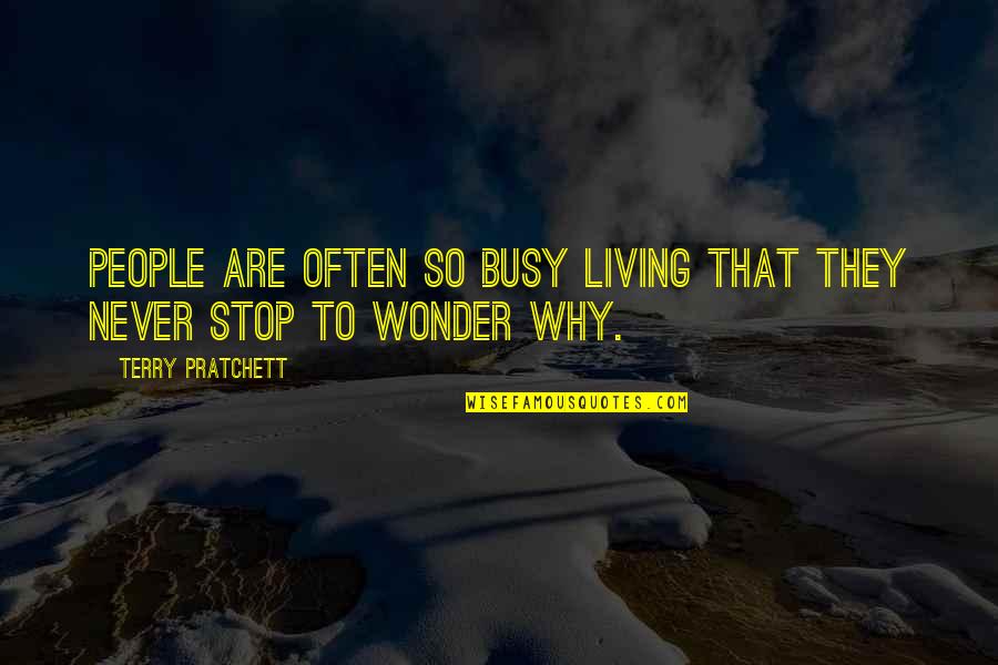 Vitarin Quotes By Terry Pratchett: People are often so busy living that they Vitarin Quotes By Terry Pratchett: People are often so busy living that they