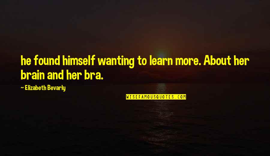 Vitebsk Soccer Quotes By Elizabeth Bevarly: he found himself wanting to learn more. About Vitebsk Soccer Quotes By Elizabeth Bevarly: he found himself wanting to learn more. About