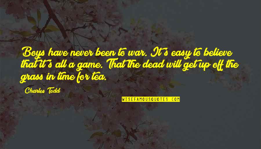 Viteri Boxing Quotes By Charles Todd: Boys have never been to war. It's easy Viteri Boxing Quotes By Charles Todd: Boys have never been to war. It's easy