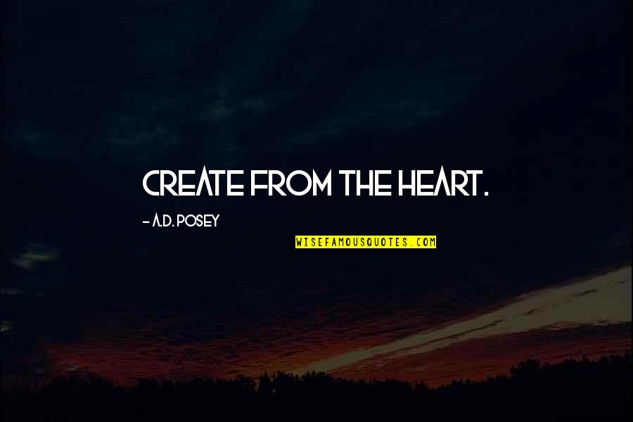 Vitezslav Nezval Dla Quotes By A.D. Posey: Create from the heart. Vitezslav Nezval Dla Quotes By A.D. Posey: Create from the heart.