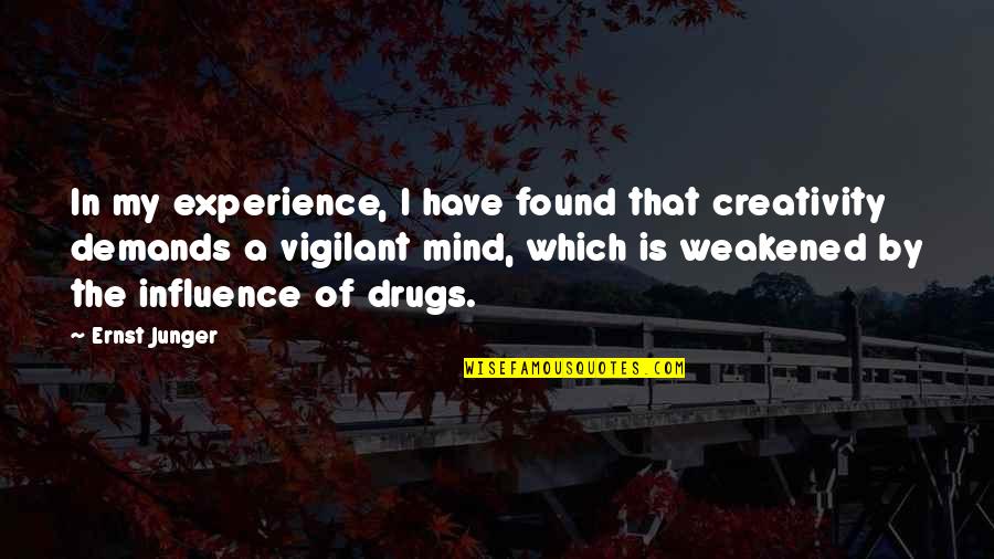 Vitia Quotes By Ernst Junger: In my experience, I have found that creativity