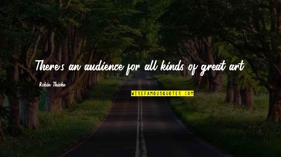 Vitiello Quotes By Robin Thicke: There's an audience for all kinds of great