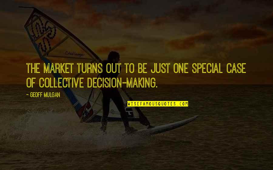Vitkina Quotes By Geoff Mulgan: The market turns out to be just one