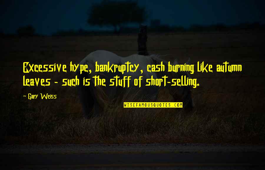 Vitkus Robert Quotes By Gary Weiss: Excessive hype, bankruptcy, cash burning like autumn leaves Vitkus Robert Quotes By Gary Weiss: Excessive hype, bankruptcy, cash burning like autumn leaves