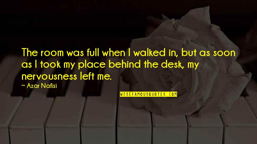 Vito Quotes By Azar Nafisi: The room was full when I walked in,