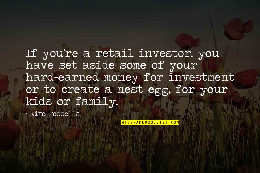 Vito Quotes By Vito Fossella: If you're a retail investor, you have set