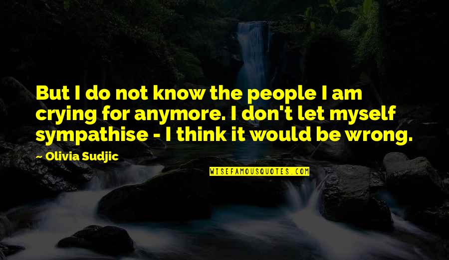 Vitorgan Emmanuil Quotes By Olivia Sudjic: But I do not know the people I