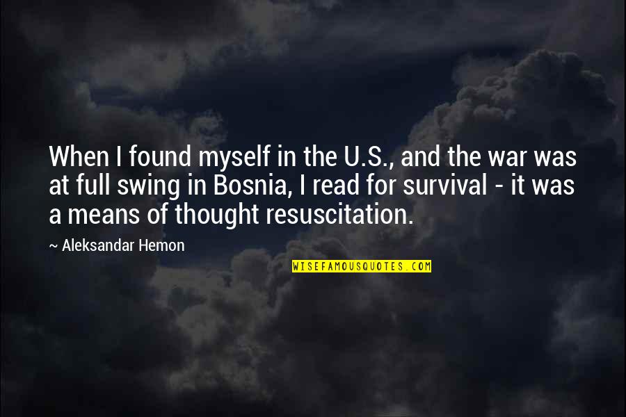Vitruvius Famous Quotes By Aleksandar Hemon: When I found myself in the U.S., and