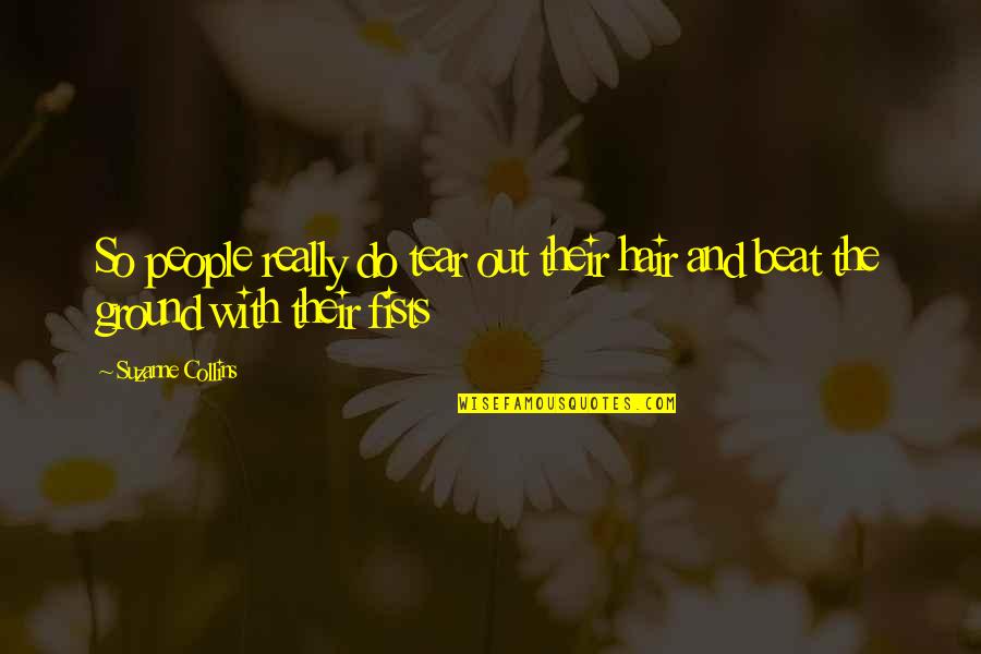Vitta Pizza Quotes By Suzanne Collins: So people really do tear out their hair