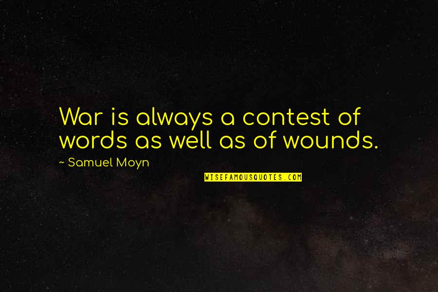 Vittetoe Farrowing Quotes By Samuel Moyn: War is always a contest of words as