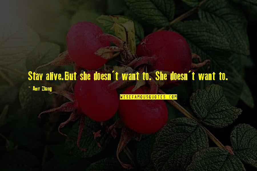 Vittetoe Quotes By Amy Zhang: Stay alive.But she doesn't want to. She doesn't