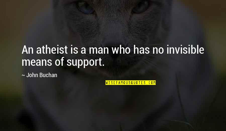 Vittetoe Supply Quotes By John Buchan: An atheist is a man who has no