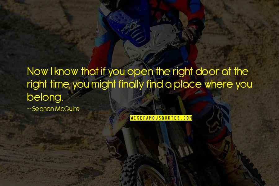 Vitthala Quotes By Seanan McGuire: Now I know that if you open the Vitthala Quotes By Seanan McGuire: Now I know that if you open the