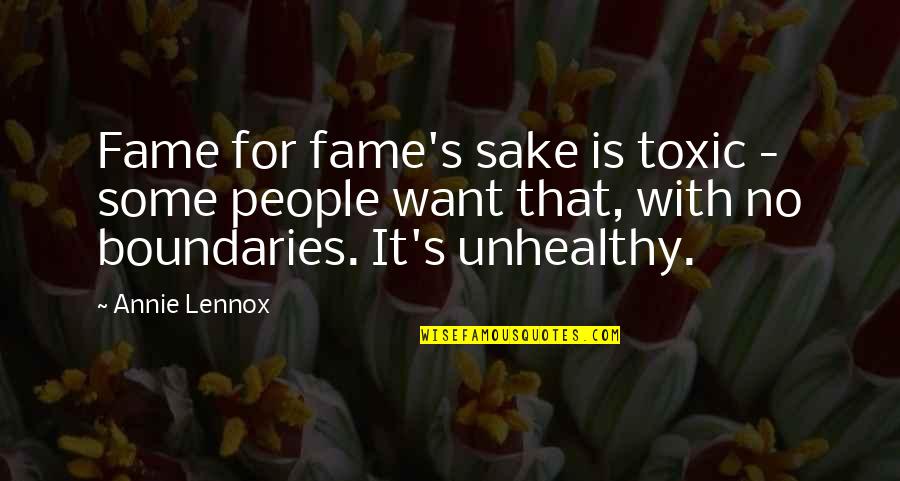 Vittina Snail Quotes By Annie Lennox: Fame for fame's sake is toxic - some Vittina Snail Quotes By Annie Lennox: Fame for fame's sake is toxic - some