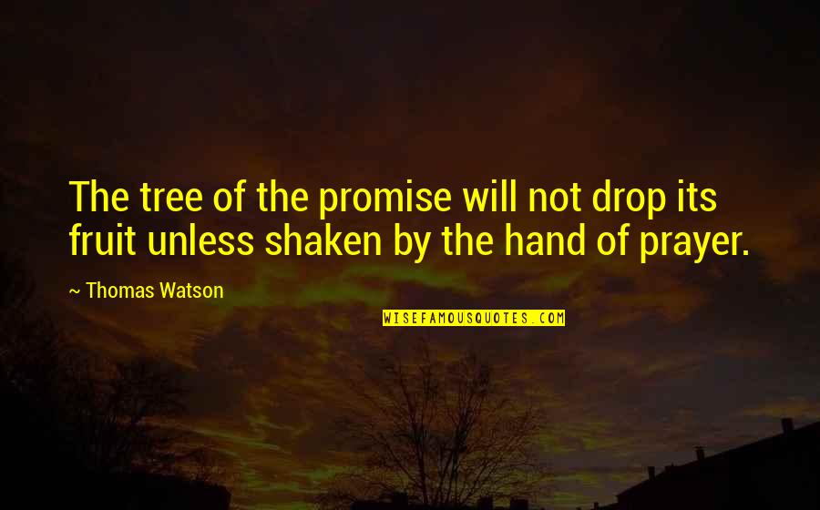 Vittles Of Donelson Quotes By Thomas Watson: The tree of the promise will not drop Vittles Of Donelson Quotes By Thomas Watson: The tree of the promise will not drop