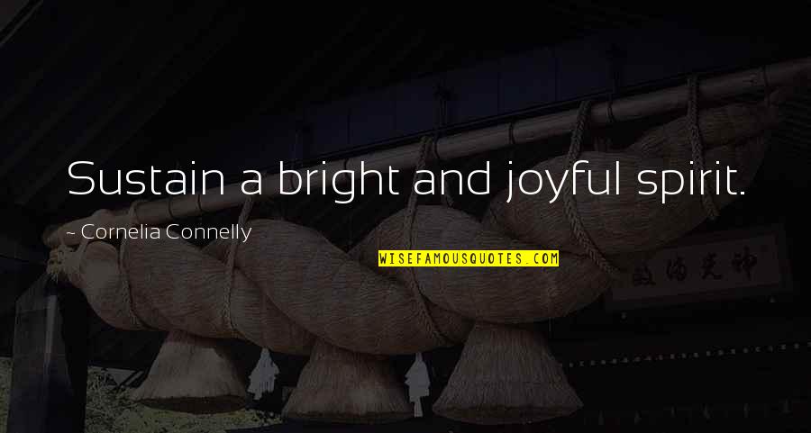 Vitucci Funeral Home Quotes By Cornelia Connelly: Sustain a bright and joyful spirit. Vitucci Funeral Home Quotes By Cornelia Connelly: Sustain a bright and joyful spirit.