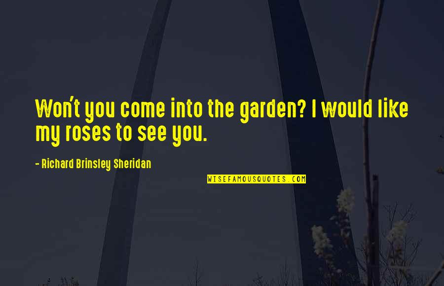 Vitucci Pizza Quotes By Richard Brinsley Sheridan: Won't you come into the garden? I would Vitucci Pizza Quotes By Richard Brinsley Sheridan: Won't you come into the garden? I would