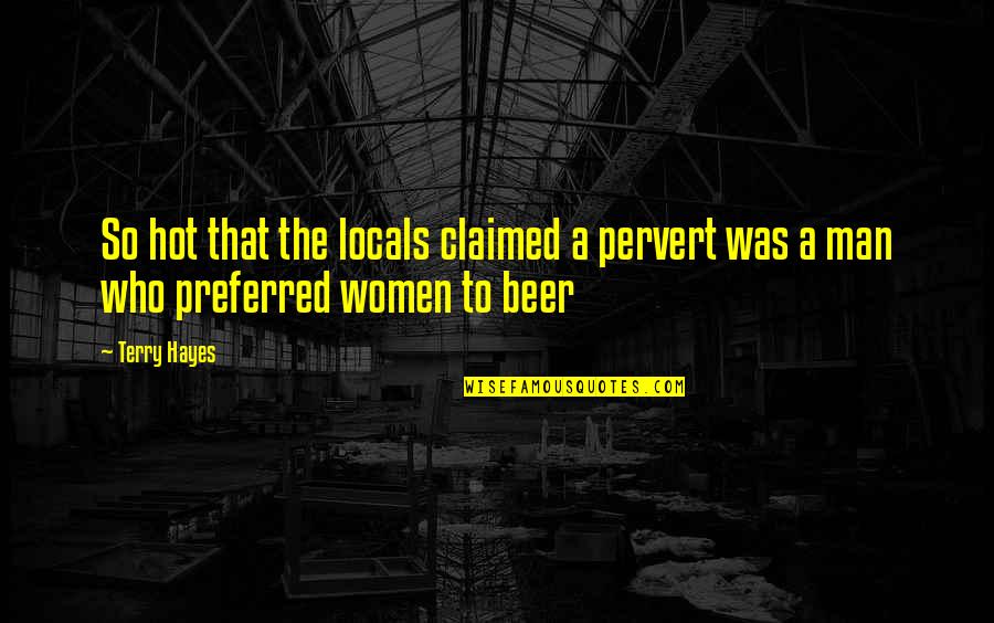 Viudo En Quotes By Terry Hayes: So hot that the locals claimed a pervert