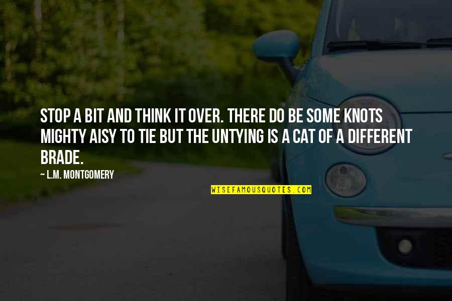 Viv Albertine Quotes By L.M. Montgomery: Stop a bit and think it over. There Viv Albertine Quotes By L.M. Montgomery: Stop a bit and think it over. There