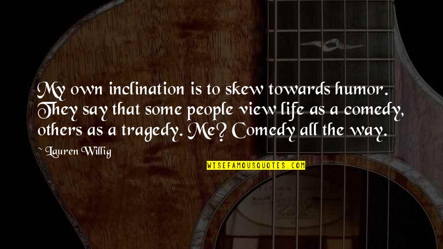 Viva Colombia Quotes By Lauren Willig: My own inclination is to skew towards humor. Viva Colombia Quotes By Lauren Willig: My own inclination is to skew towards humor.