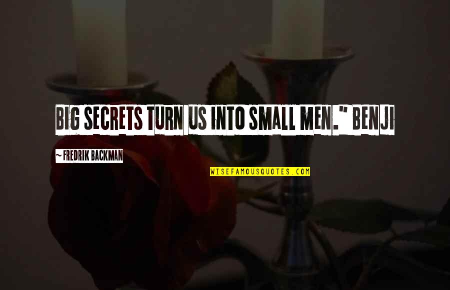 Vivacity Crossword Quotes By Fredrik Backman: Big secrets turn us into small men." Benji