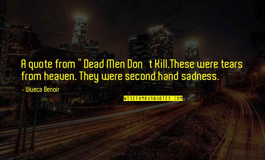 Viveca Quotes By Viveca Benoir: A quote from "Dead Men Don't Kill.These were