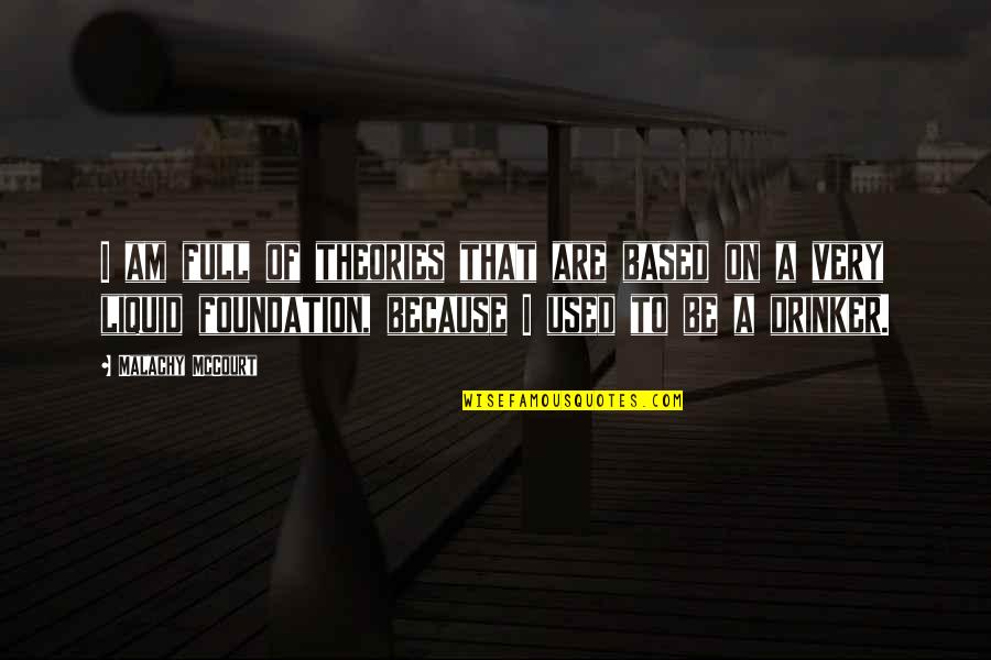 Vivekanada Quotes By Malachy McCourt: I am full of theories that are based Vivekanada Quotes By Malachy McCourt: I am full of theories that are based