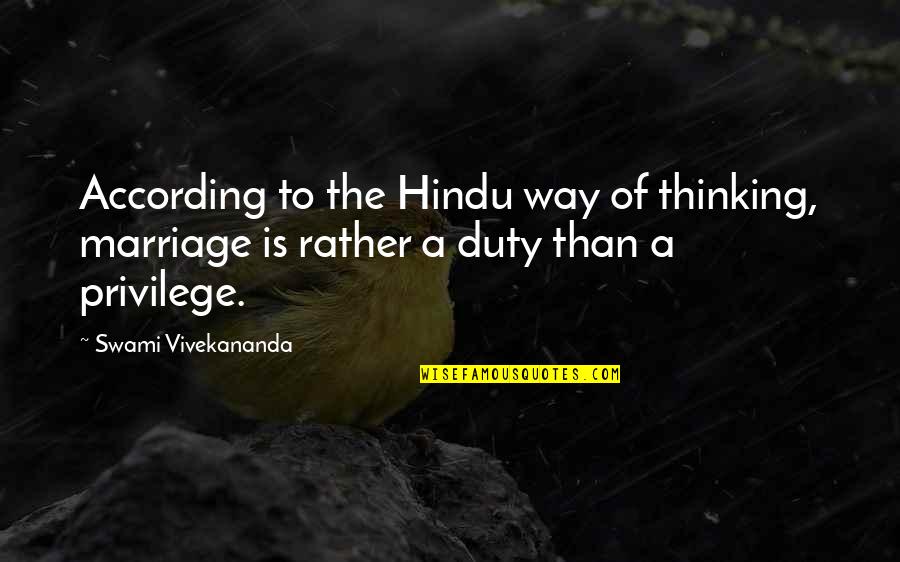 Vivekananda Quotes By Swami Vivekananda: According to the Hindu way of thinking, marriage