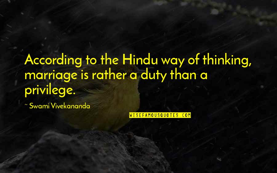 Vivekananda Swami Quotes By Swami Vivekananda: According to the Hindu way of thinking, marriage Vivekananda Swami Quotes By Swami Vivekananda: According to the Hindu way of thinking, marriage