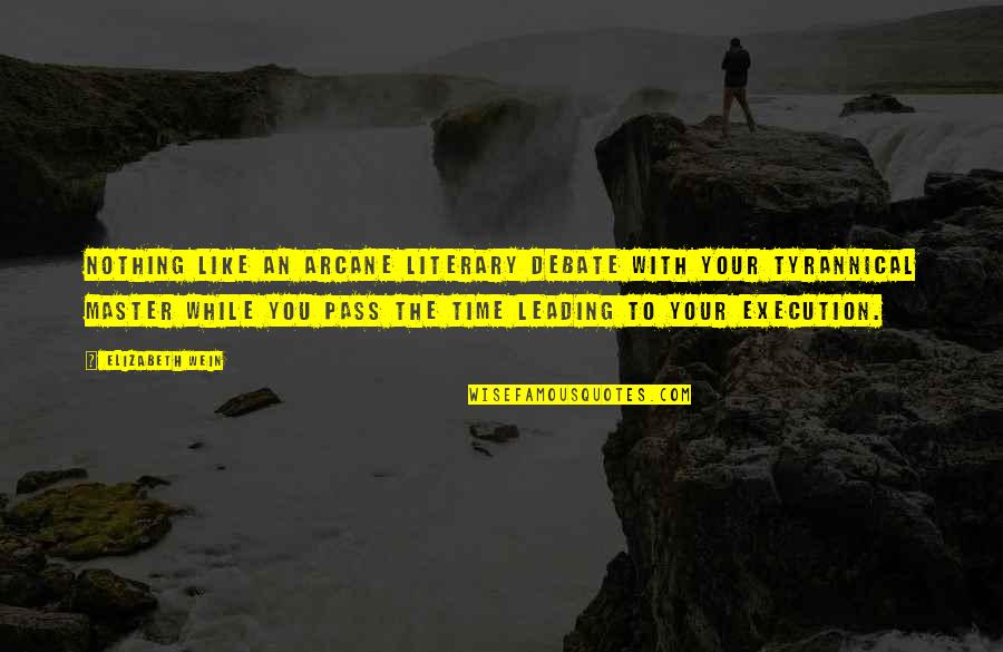 Viveusa Quotes By Elizabeth Wein: Nothing like an arcane literary debate with your